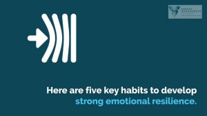 5 Habits for Developing Emotional Resilience